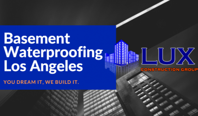 Basement Waterproofing Los Angeles - Lux Construction