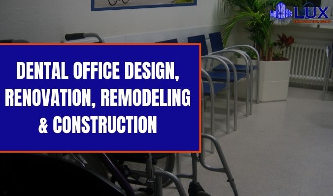 Dental Office Design Renovation Remodeling and Construction