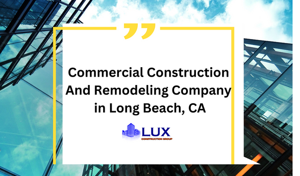 Commercial Remodeling Contractor in Long Beach