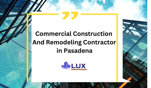 Commercial Construction And Remodeling Company Pasadena