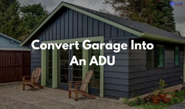 can-i-convert-my-garage-into-an-adu-lux-construction