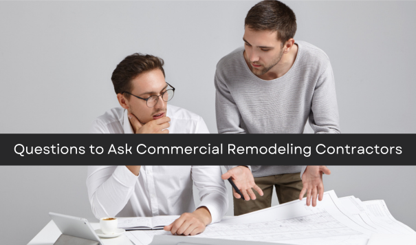 Questions to Ask Commercial Remodeling Contractors - LuxDevla