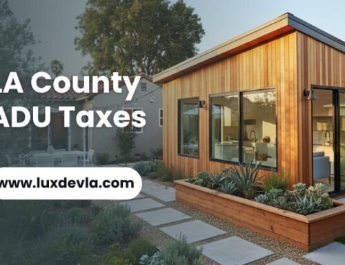 LA County ADU Taxes: Reassessment, Supplemental Bills, Rates